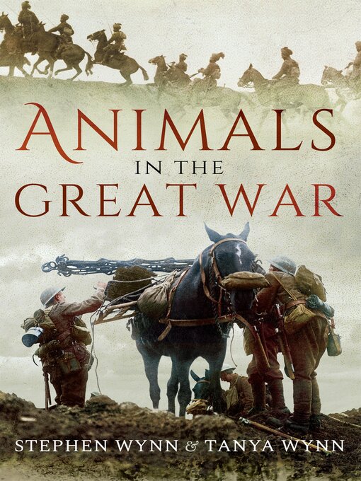 Title details for Animals in the Great War by Stephen Wynn - Available